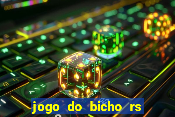 jogo do bicho rs resultado certo de hoje 14h 18h rj hoje